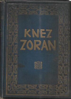 dragutin nemet: knez zoran - mitološka pripovijest iz davne prošlosti slavena