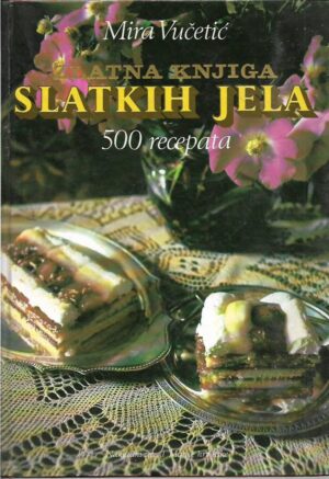 mira vučetić: zlatna knjiga slatkih jela