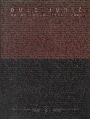 Vladimir Goss (ur.): Duje Jurić - Radovi/Works 1988-2002