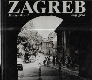 marija braut: zagreb - moj grad