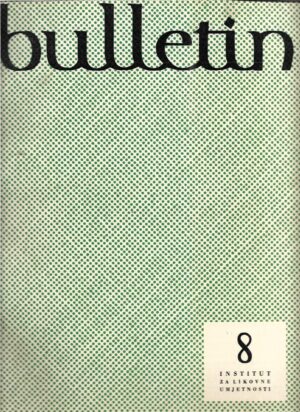 jerolim miše (ur.): bulletin instituta za likovne umjetnosti jugoslavenske akademije znanosti i umjetnosti - godina iv, broj 8