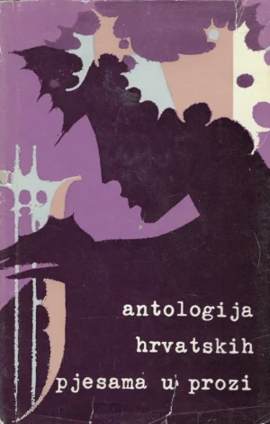 Joža Horvat (ur.): Antologija hrvatskih pjesama u prozi