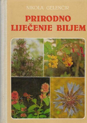 Nikola Gelenčir: Prirodno liječenje biljem