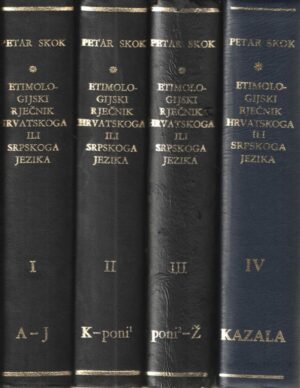 petar skok: etimologijski rječnik hrvatskoga ili srpskoga jezika i-iv