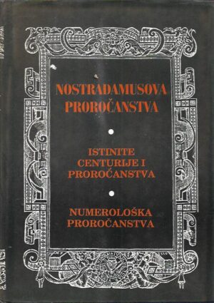 michel nostradamus: istinite centurije i proročanstva
