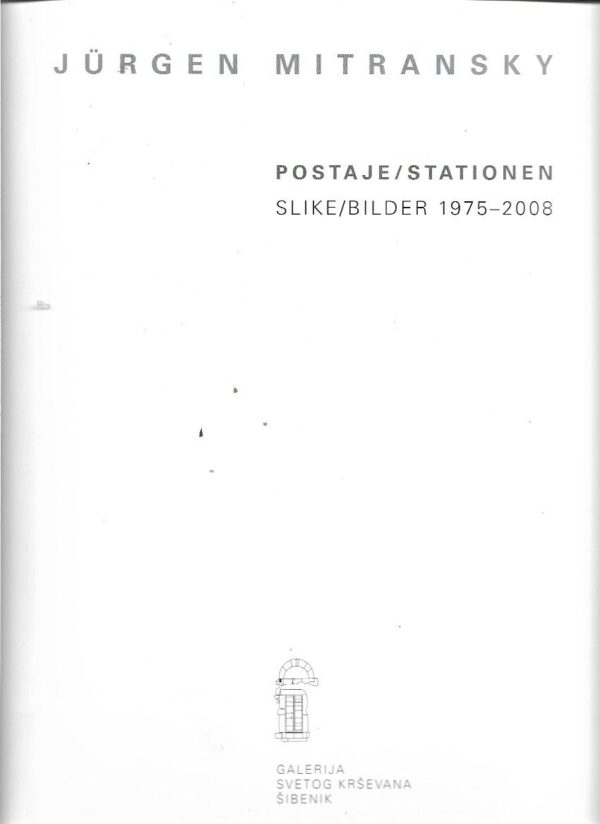 jürgen mitransky - postaje/stationen - slike/bilder 1975-2008