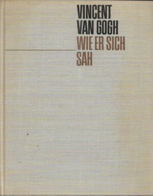 heinz lieser: vincent van gogh - wier er sich sah
