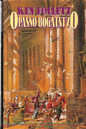 ken follett: opasno bogatstvo