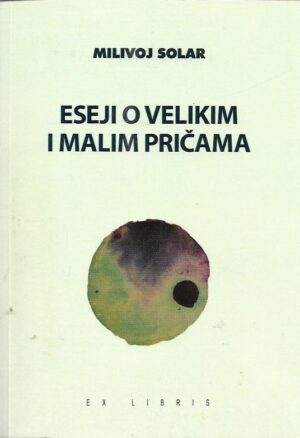 milivoj solar: eseji o velikim i malim pričama