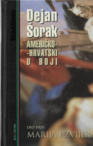 dejan Šorak: američko-hrvatski u boji - dio prvi - marija i zvijer