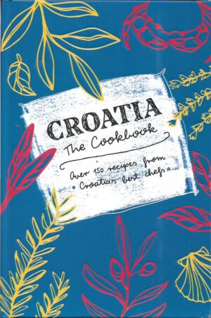 miroslava vučić (ur.): croatia, the cookbook