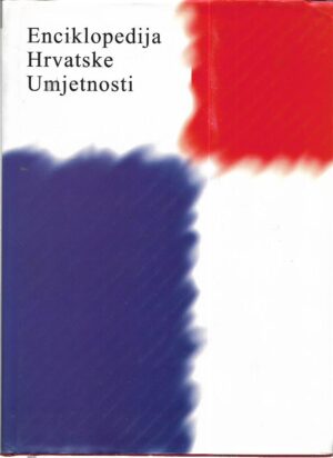 Žarko domljan (ur.): enciklopedija hrvatske umjetnosti i i ii
