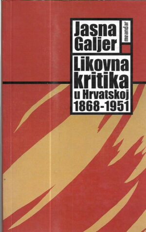 jasna galjer: likovna kritika u hrvatskoj 1868-1951