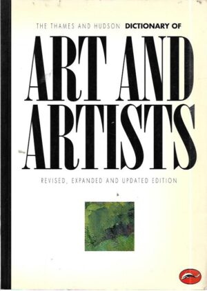 the thames and hudson dictionary of art and artists (revised, expanded and updated edition)
