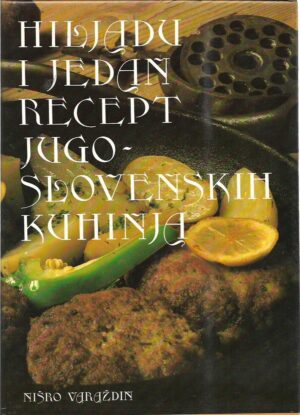 selena mostarac: hiljadu i jedan recept jugoslovenskih kuhinja