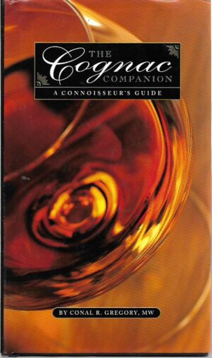 conal r. gregory: the cognac companion, a connoisseur's guide