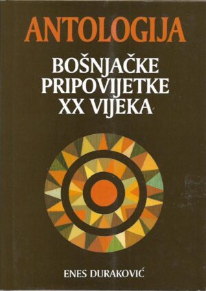 enes duraković: antologija bošnjačke pripovijetke xx. vijeka