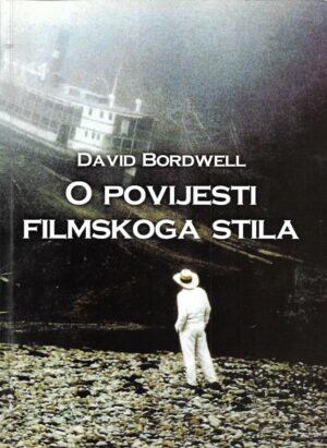 david bordwell: o povijesti filmskoga stila