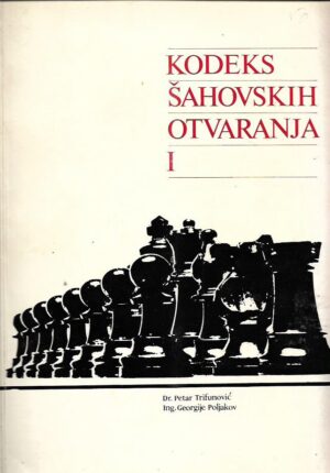 petar trifunović, georgije poljakov: kodeks šahovskih otvaranja i