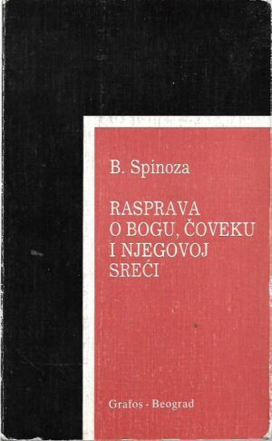 b. spinoza: rasprava o bogu, čoveku i njegovoj sreći