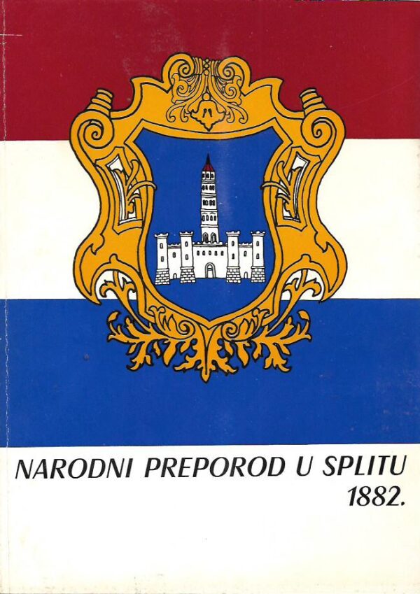 ante sapunar (ur.): hrvatski narodni preporod u splitu 1882.