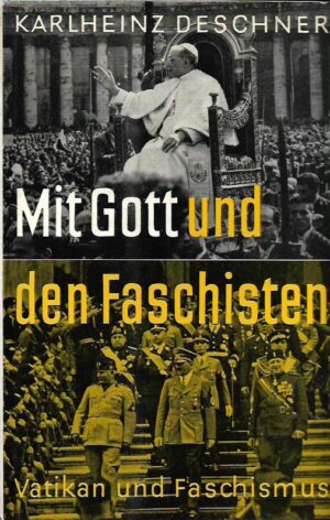 karlheinz deschner: mit gott und den faschisten