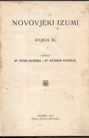 oton kučera, stanko plivelić: novovjeki izumi iv