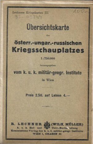 r. lechner, w. müller: Übersichtskarte des Österr.-ungar.-russischen 1 : 750.000