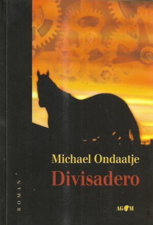 michael ondaatje: divisadero