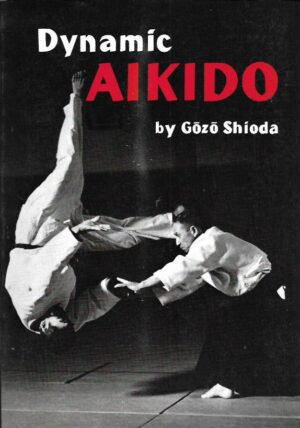 gozo shioda: dynamic aikido