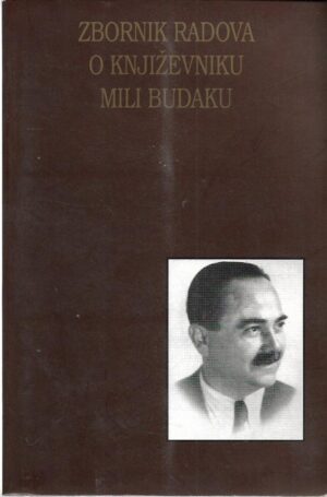 zvonko marić (prir.): zbornik radova o književniku mili budaku