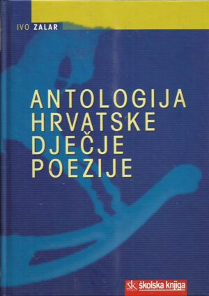 ivo zalar: antologija hrvatske dječje poezije