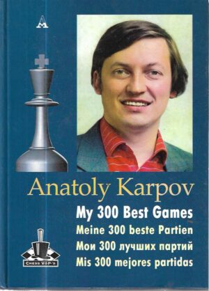anatoly karpov: my 300 best games