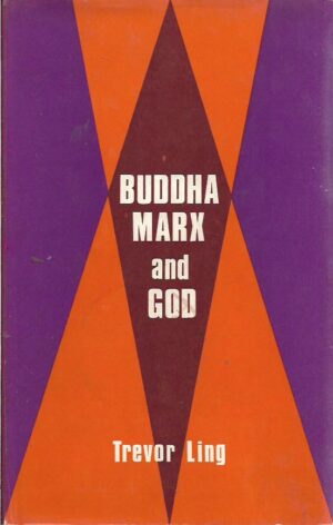 trevor ling: buddha, marx and god