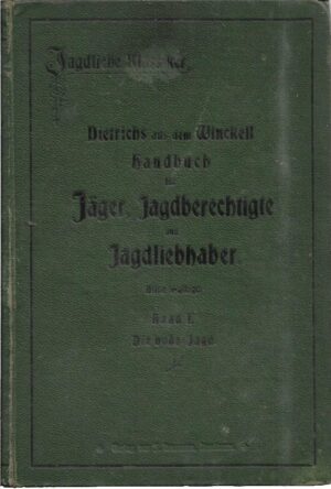 dietrichs aus dem winckell: handbuch für jäger, jagdberechtigte und jagdliebhaber (1-3)