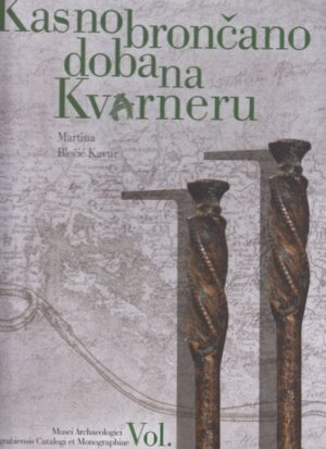 martina blečić kavur: kasno brončano doba na kvarneru