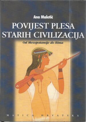 ana maletić: povijest plesa starih civilizacija od mezopotamije do rima