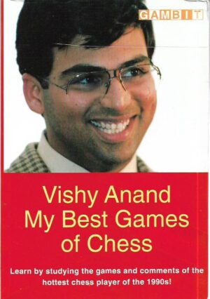 vishy anand: my best games of chess