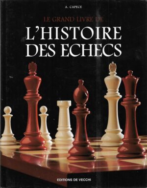 a. capece: le grand livre de l'historie des echecs