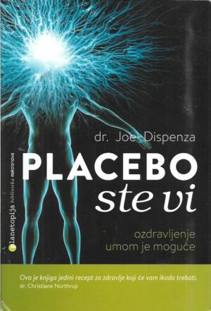 dr. joe dispenza: placebo ste vi, ozdravljenje umom je moguće