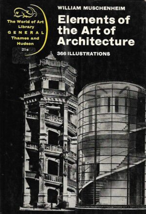 william muschenheim: elements of the art of architecture (thames & hudson, london)