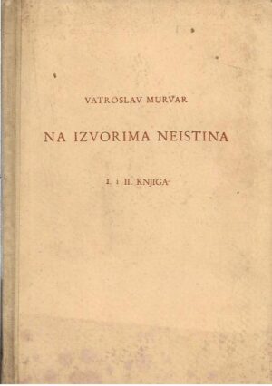 vatroslav murvar: na izvorima neistina (1-2)