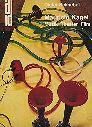 dieter schnebel: mauricio kagel - musik, theater, film