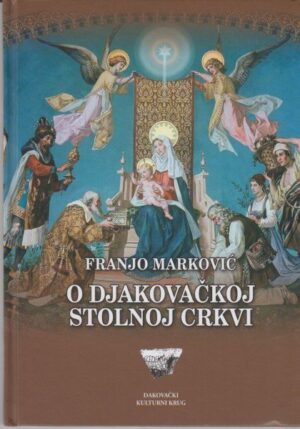 franjo marković: o djakovackoj stolnoj crkvi