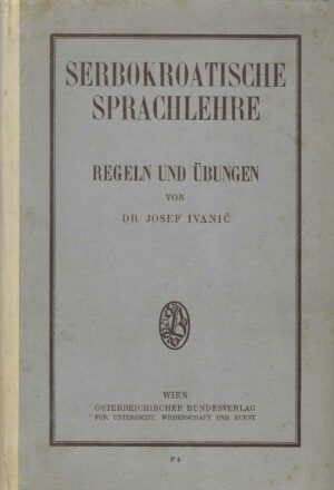 Josef Ivanić: Serbokroatische Sprachlehre, Regeln und Übungen