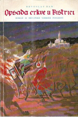 hrvoslav ban: opsada crkve u bistrici