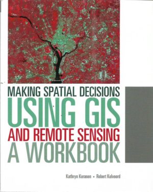 kathryn keranen, robert kolvoord: making spatial decisions using gis and remote sensing - a workbook