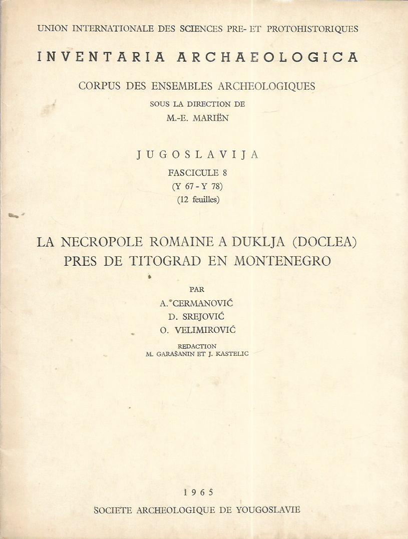 m. garašanin et j. kastelić (ur.): inventaria archaeologica - corpus des ensembles archeologiques - la necropole romaine a duklja, pres de titograd en montenegro