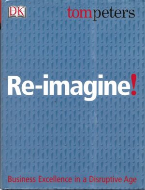 tom peters: re-imagine
