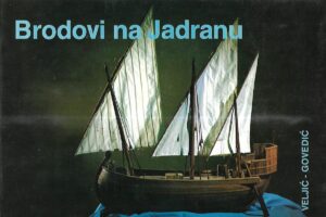 aleksandar veljić, stanislav govedić: brodovi na jadranu